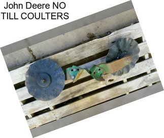John Deere NO TILL COULTERS