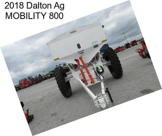 2018 Dalton Ag MOBILITY 800