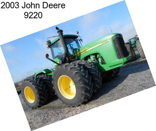 2003 John Deere 9220