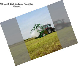 MCHALE Orbital High Speed Round Bale Wrapper