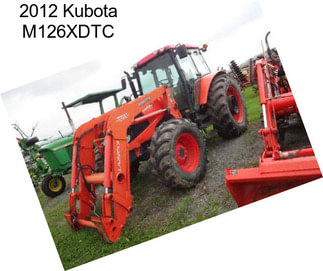 2012 Kubota M126XDTC