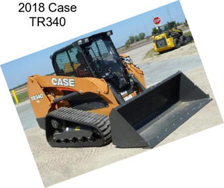 2018 Case TR340