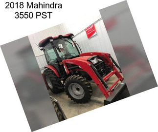 2018 Mahindra 3550 PST