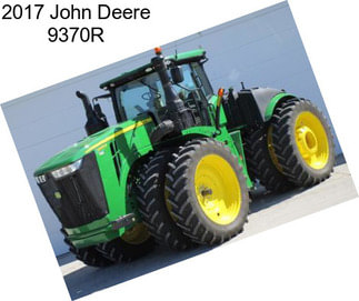 2017 John Deere 9370R