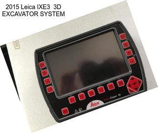 2015 Leica IXE3  3D EXCAVATOR SYSTEM