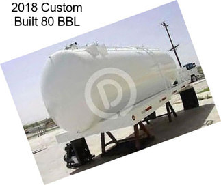 2018 Custom Built 80 BBL