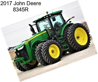 2017 John Deere 8345R