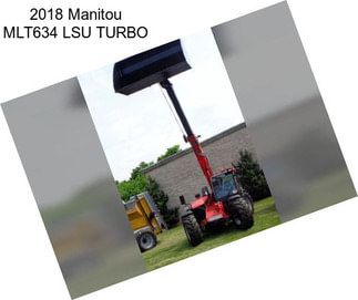 2018 Manitou MLT634 LSU TURBO