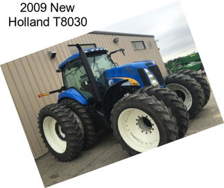 2009 New Holland T8030