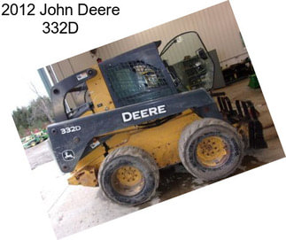 2012 John Deere 332D