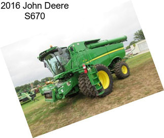 2016 John Deere S670