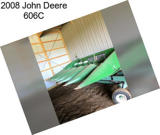 2008 John Deere 606C