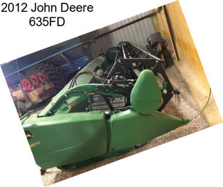 2012 John Deere 635FD