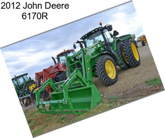 2012 John Deere 6170R