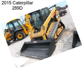 2015 Caterpillar 289D