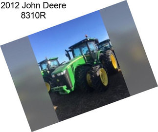 2012 John Deere 8310R