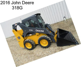 2016 John Deere 318G