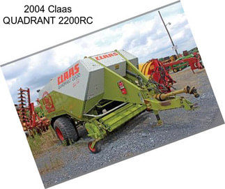 2004 Claas QUADRANT 2200RC