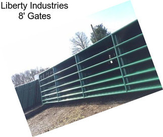 Liberty Industries 8\' Gates