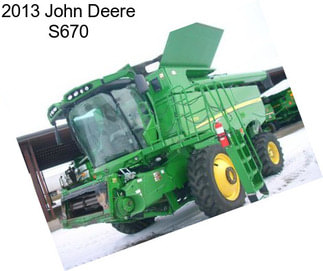 2013 John Deere S670