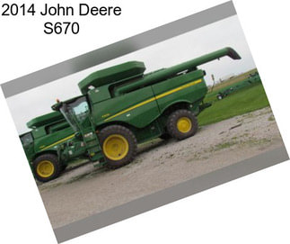 2014 John Deere S670