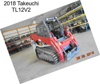 2018 Takeuchi TL12V2