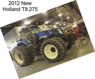 2012 New Holland T8.275