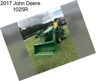 2017 John Deere 1025R