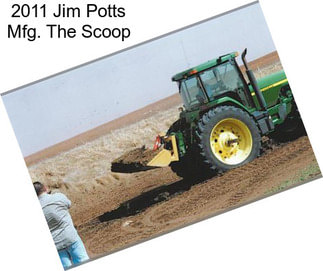 2011 Jim Potts Mfg. The Scoop