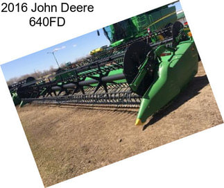 2016 John Deere 640FD