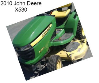 2010 John Deere X530