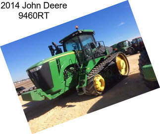 2014 John Deere 9460RT
