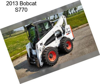 2013 Bobcat S770