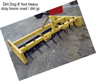 Dirt Dog 8\' foot heavy duty bionic road / dirt gr