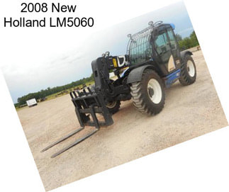 2008 New Holland LM5060