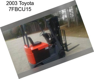 2003 Toyota 7FBCU15