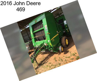 2016 John Deere 469