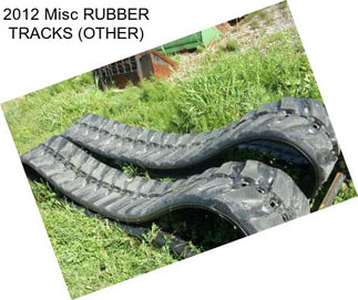 2012 Misc RUBBER TRACKS (OTHER)