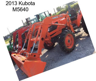 2013 Kubota M5640