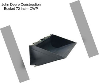 John Deere Construction Bucket 72 inch- CWP