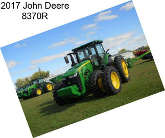 2017 John Deere 8370R