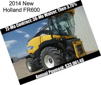 2014 New Holland FR600