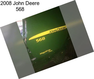 2008 John Deere 568