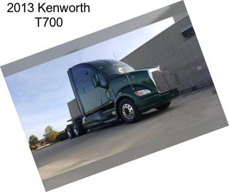 2013 Kenworth T700