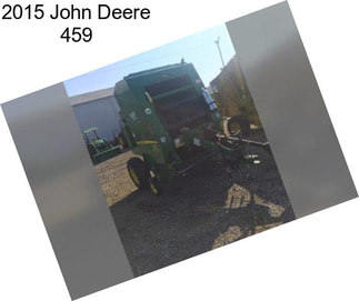 2015 John Deere 459