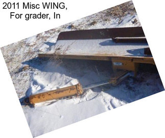 2011 Misc WING, For grader, In