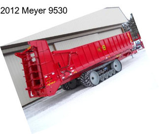 2012 Meyer 9530