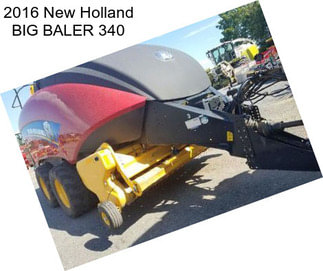 2016 New Holland BIG BALER 340