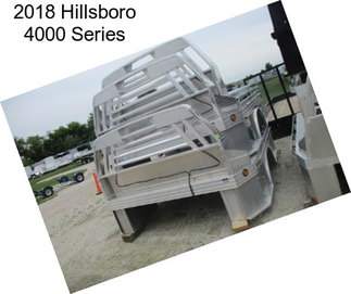 2018 Hillsboro 4000 Series