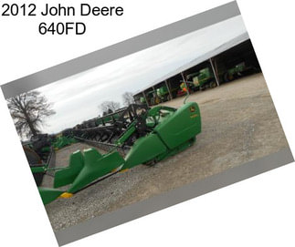 2012 John Deere 640FD